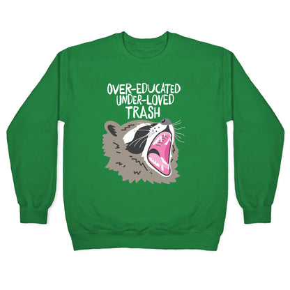 Over-educated Under-loved Trash Raccoon Crewneck Sweatshirt