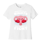 Mess With My Rights, You'll Get A Fight Women's Cotton Tee