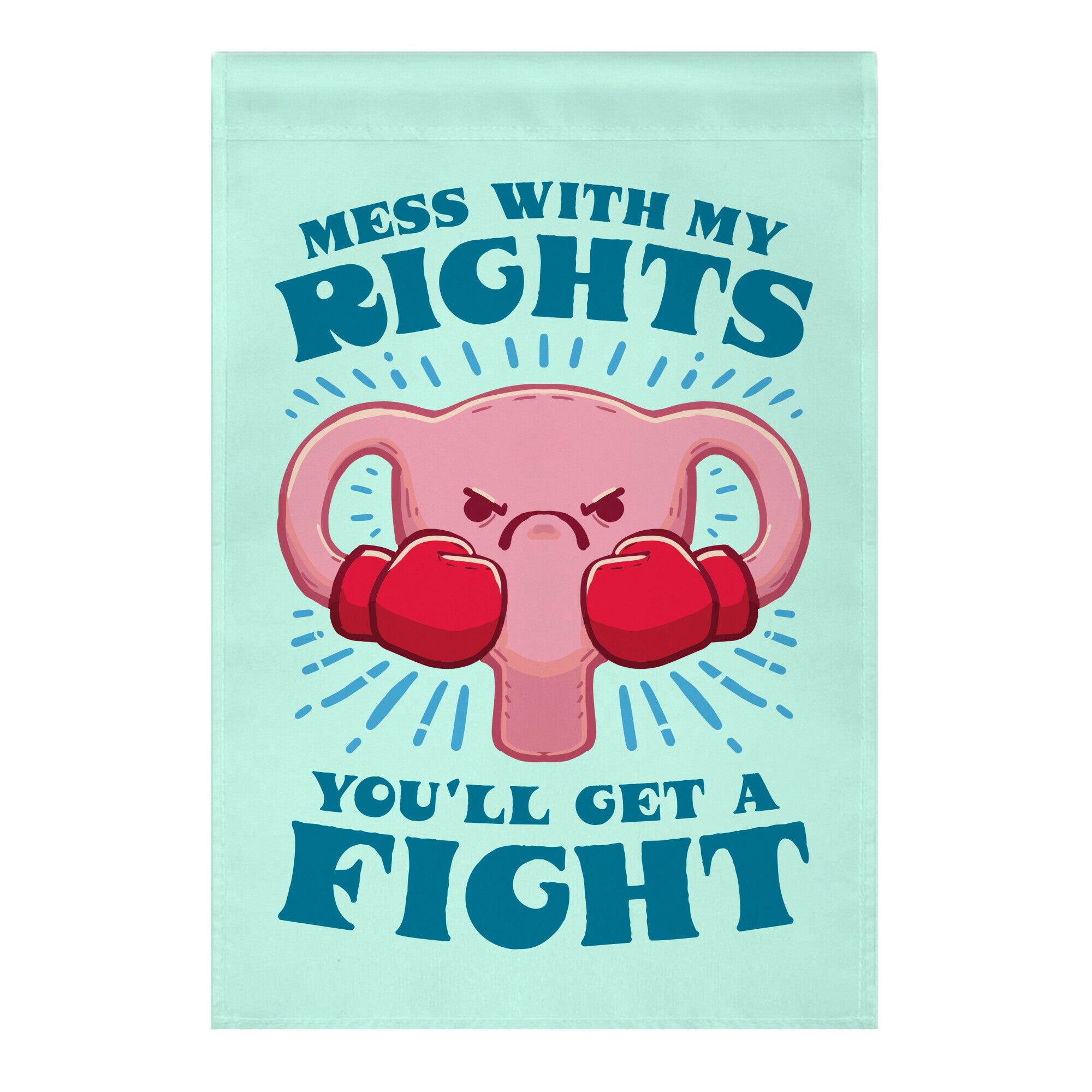 Mess With My Rights, You'll Get A Fight Garden Flag