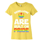 Rebellions Are Built On Pride Women's Cotton Tee