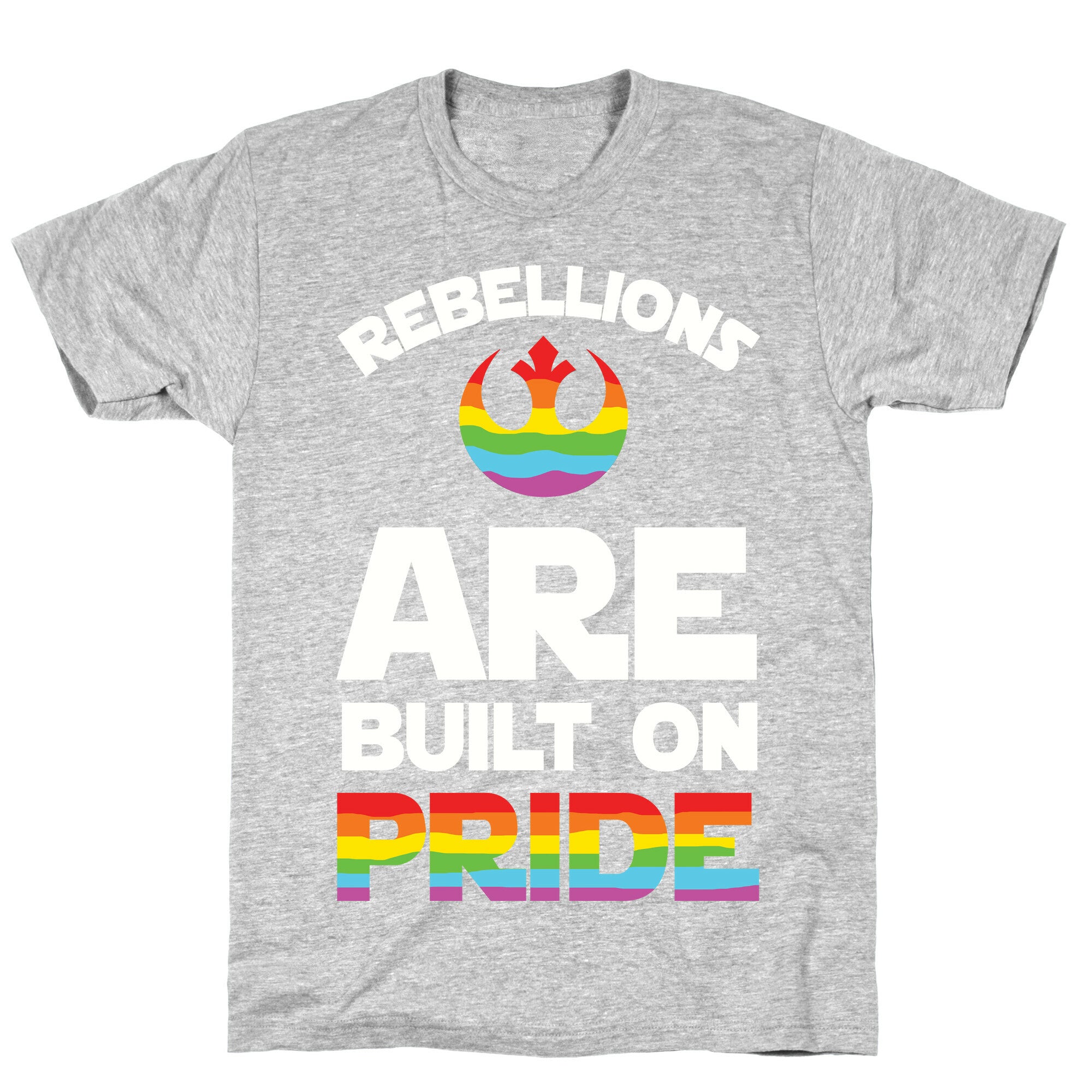 Rebellions Are Built On Pride T-Shirt