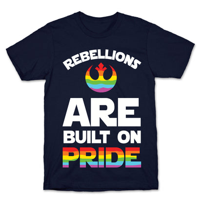 Rebellions Are Built On Pride T-Shirt