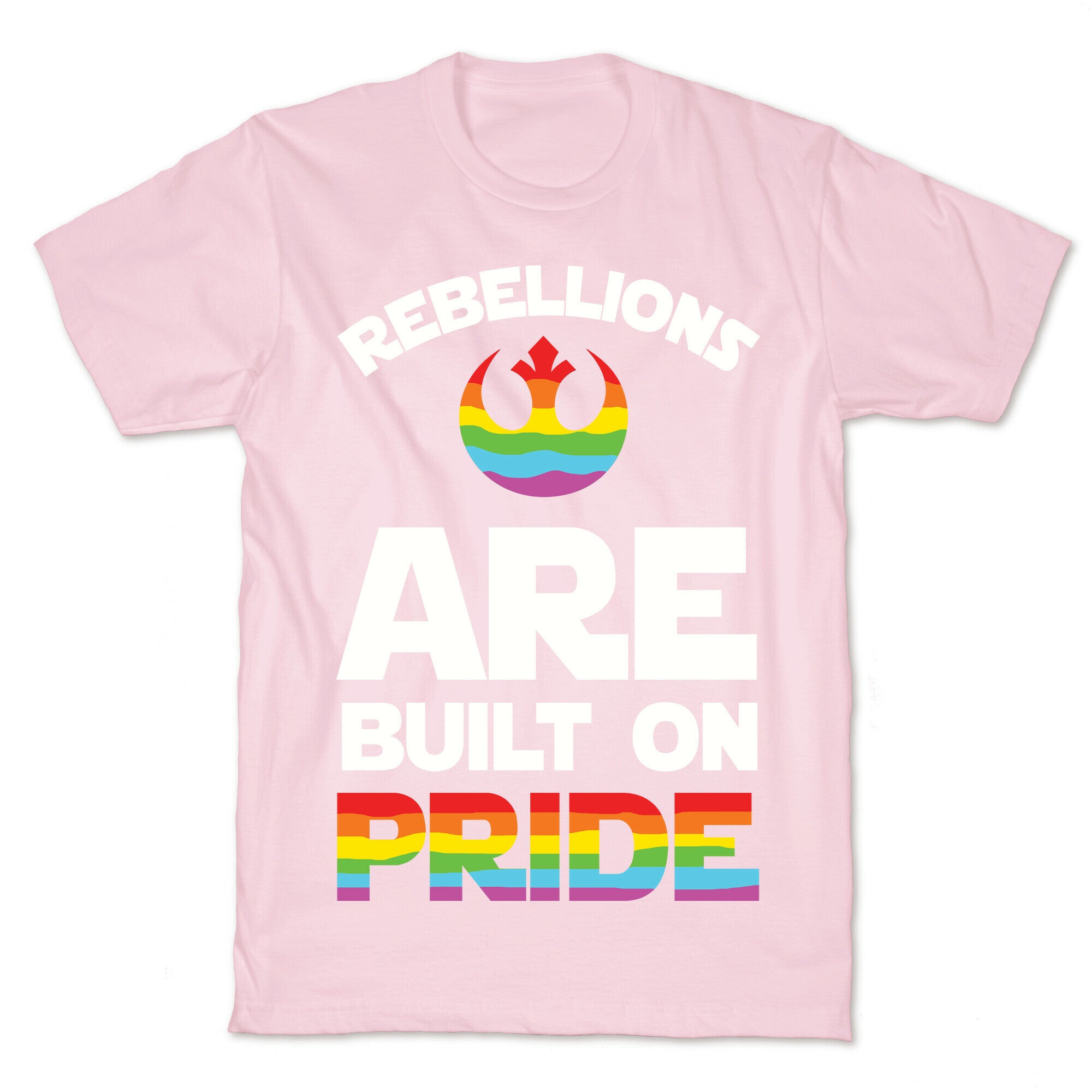 Rebellions Are Built On Pride T-Shirt