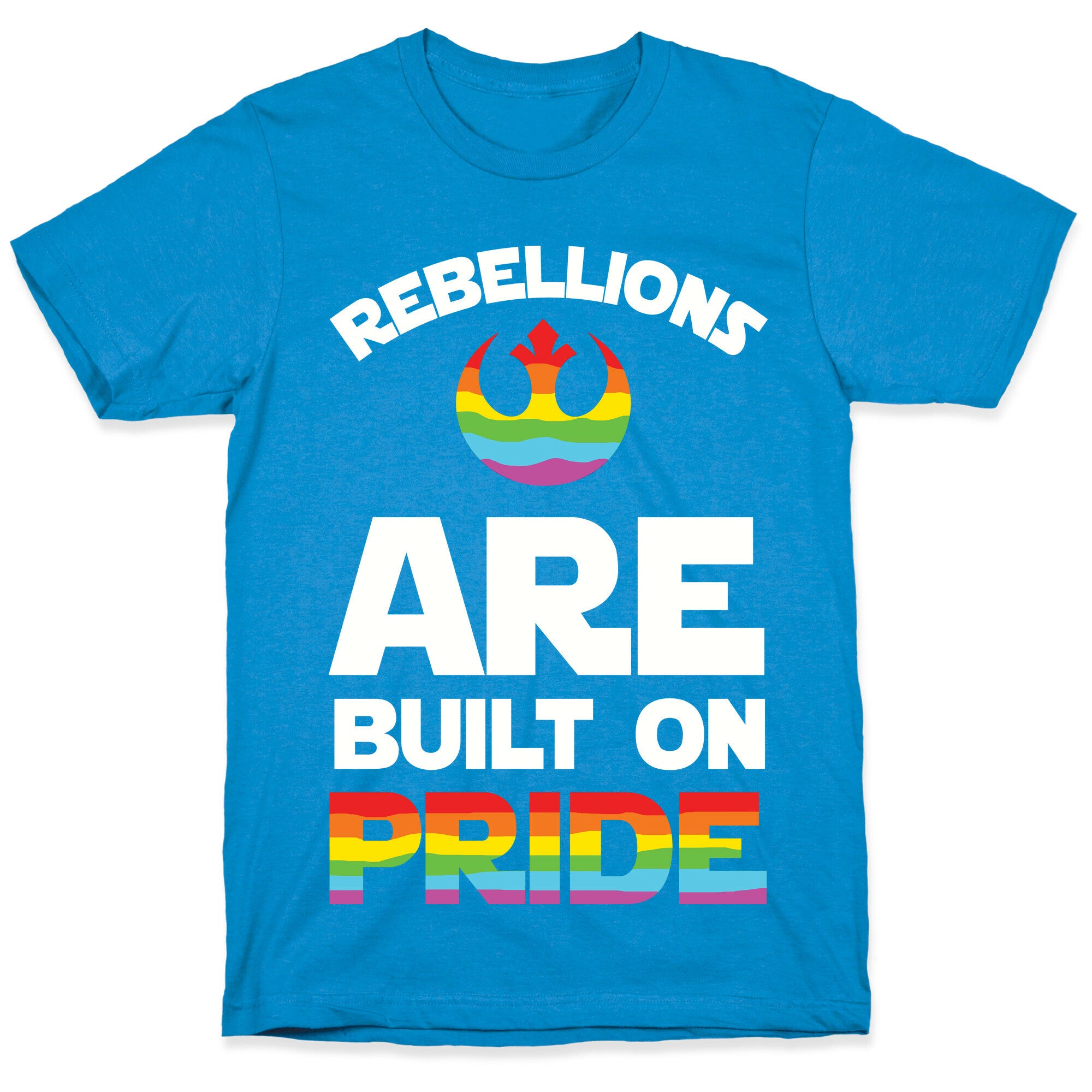 Rebellions Are Built On Pride T-Shirt