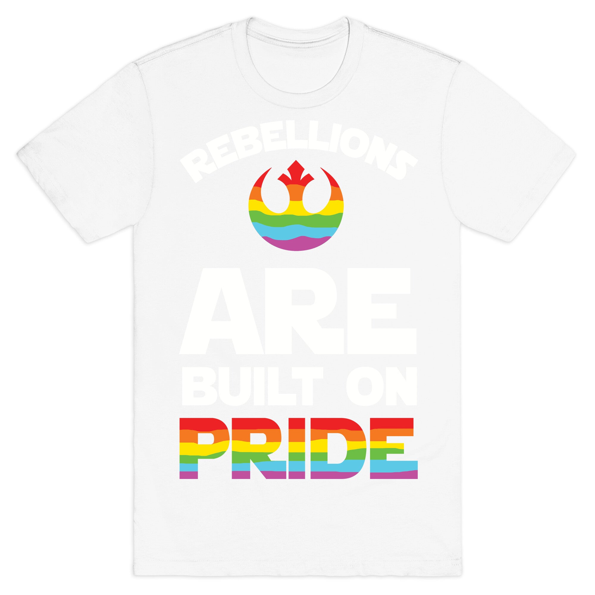 Rebellions Are Built On Pride T-Shirt