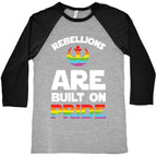 Rebellions Are Built On Pride Baseball Tee