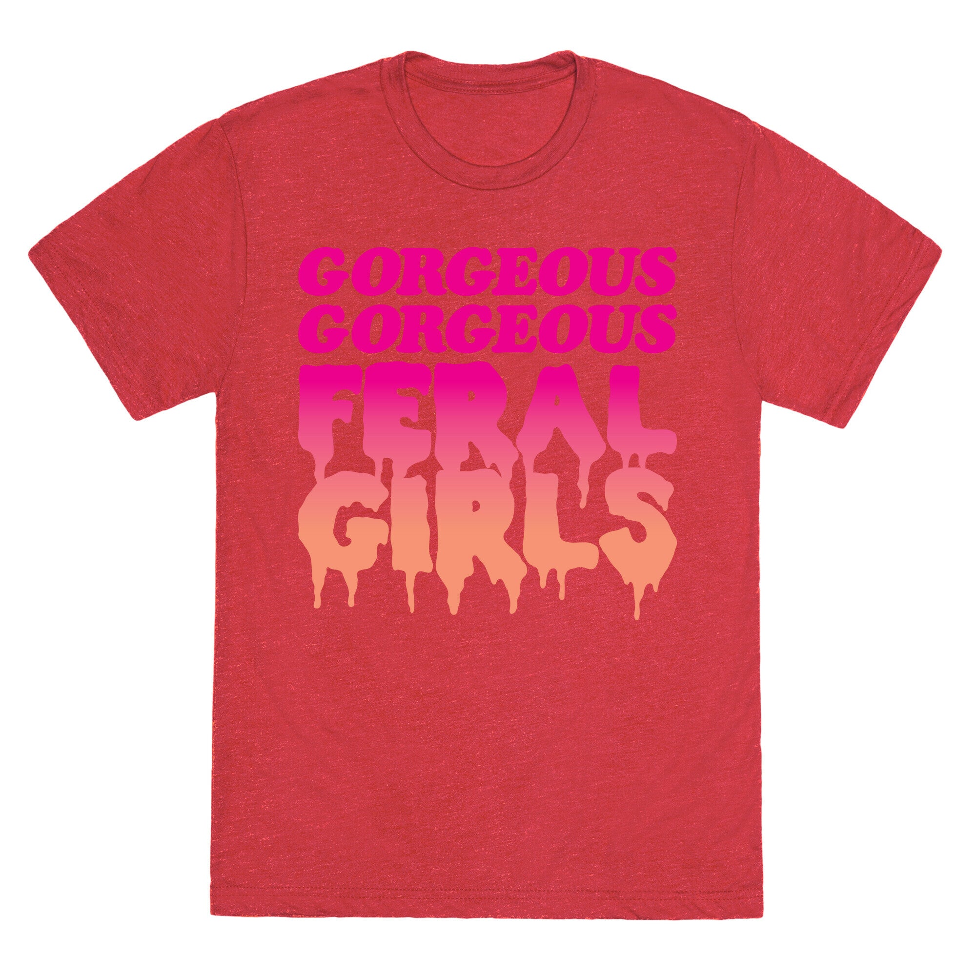 Gorgeous Gorgeous Feral Girls Unisex Triblend Tee