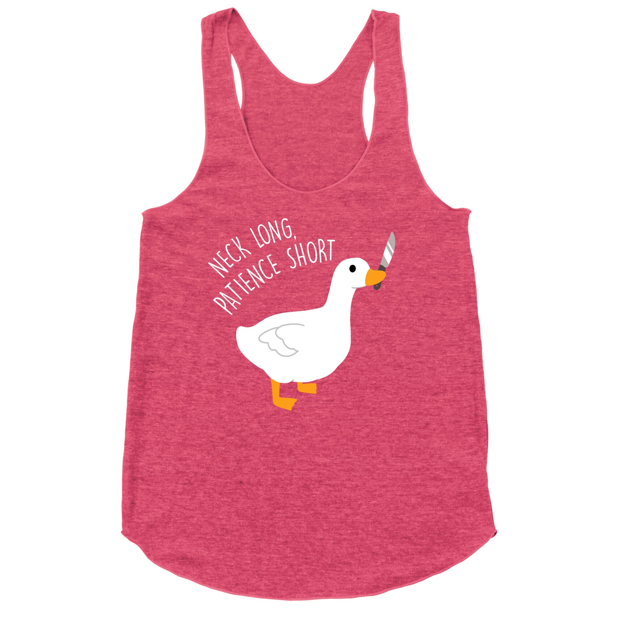 Neck Long, Patience Short Goose Racerback Tank