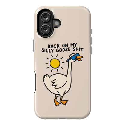 Back On My Silly Goose Shit Phone Case