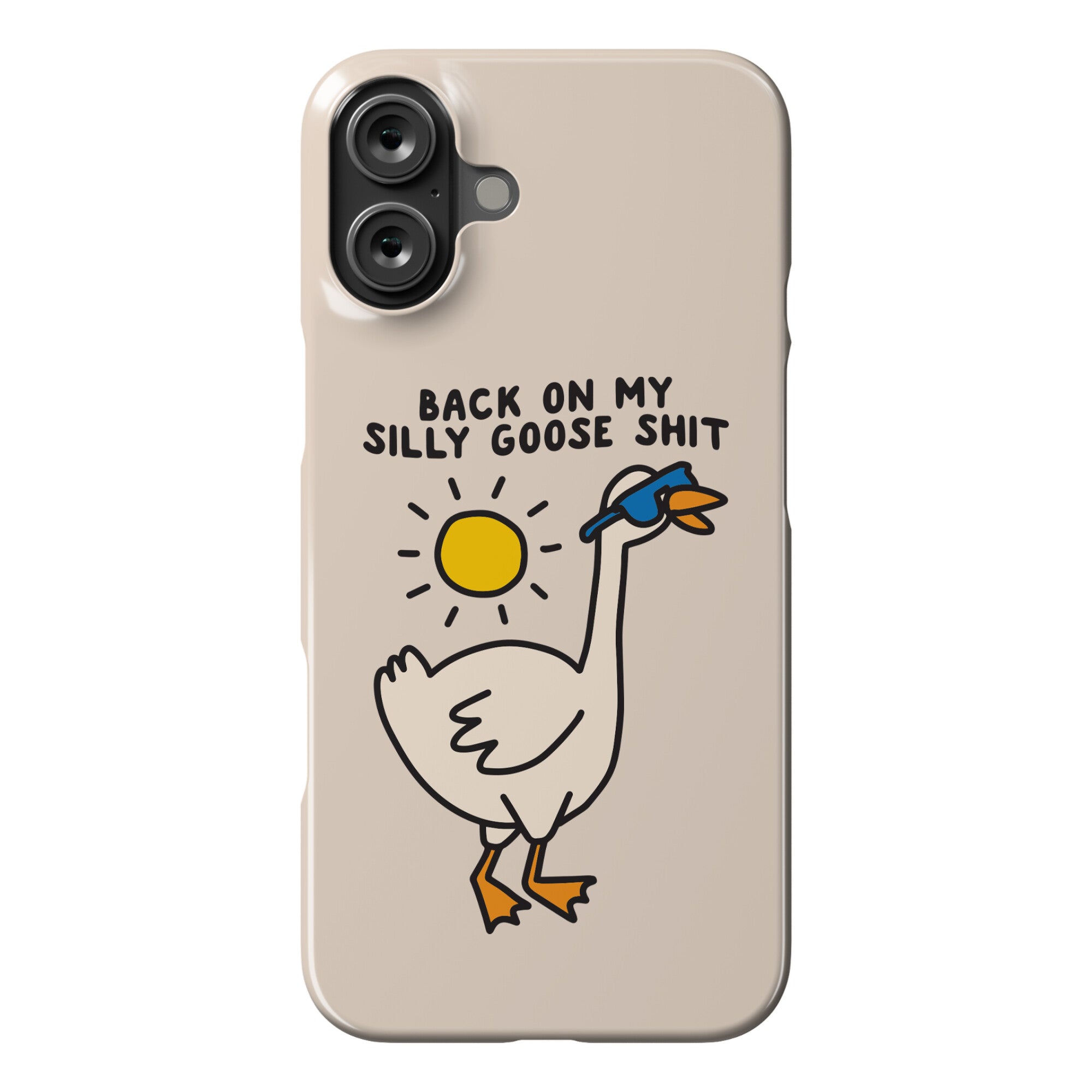 Back On My Silly Goose Shit Phone Case