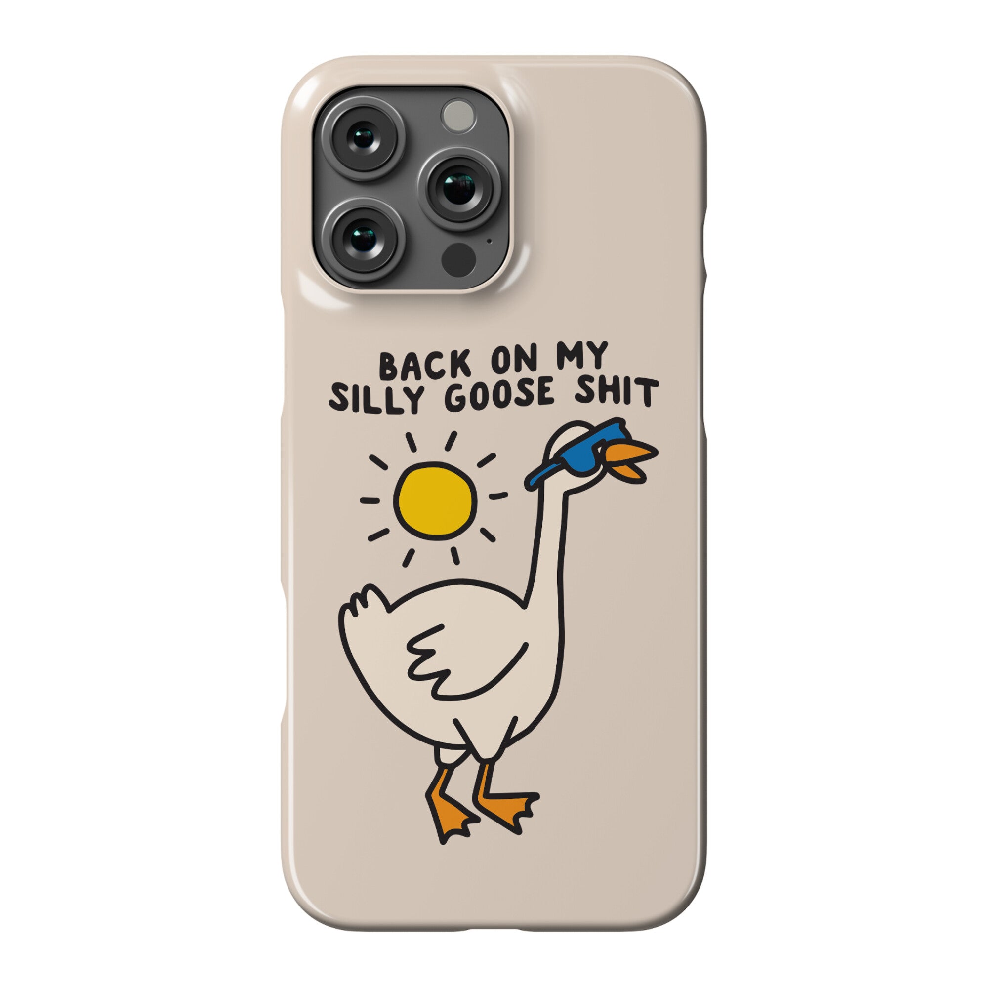 Back On My Silly Goose Shit Phone Case