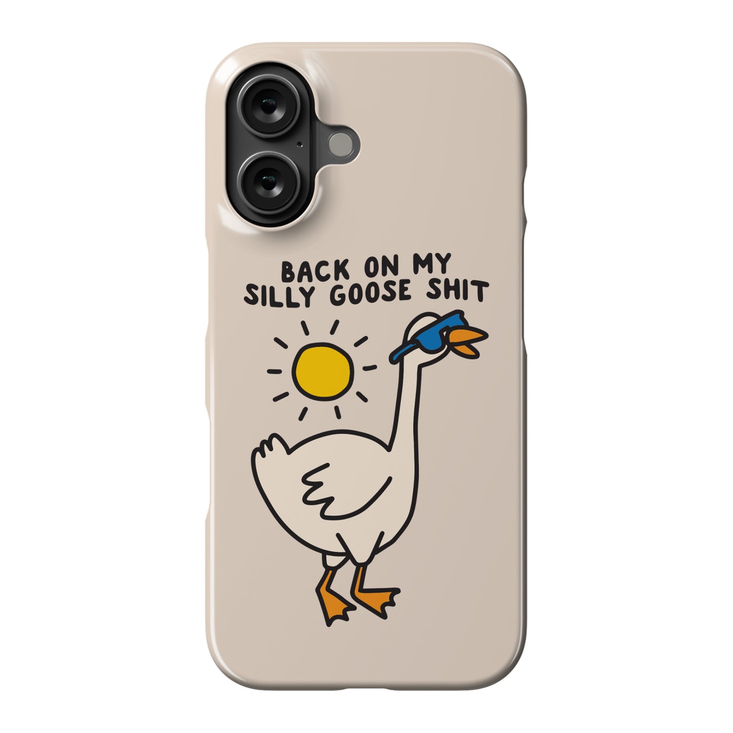 Back On My Silly Goose Shit Phone Case