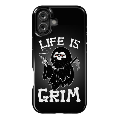 Life Is Grim Phone Case