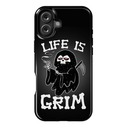 Life Is Grim Phone Case