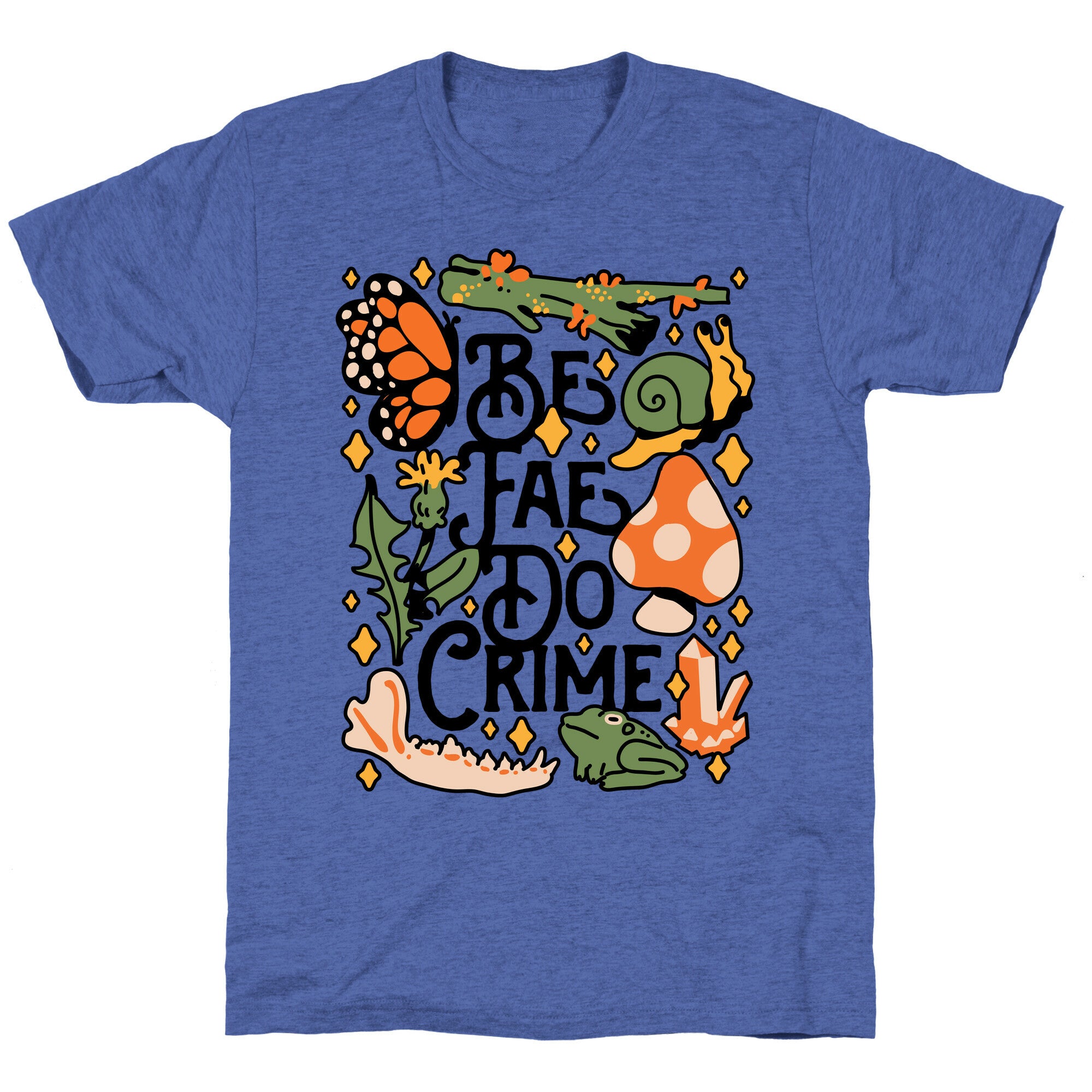 Be Fae Do Crime  Unisex Triblend Tee