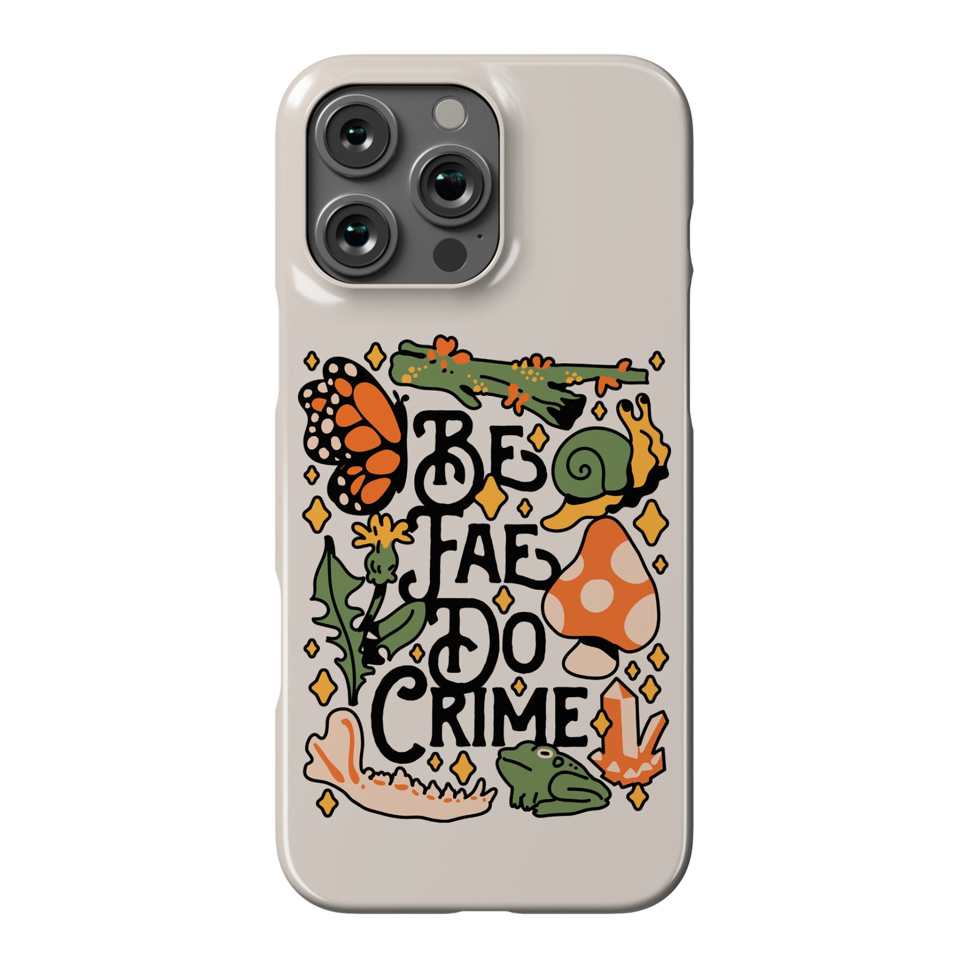 Be Fae Do Crime  Phone Case