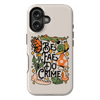 Be Fae Do Crime  Phone Case