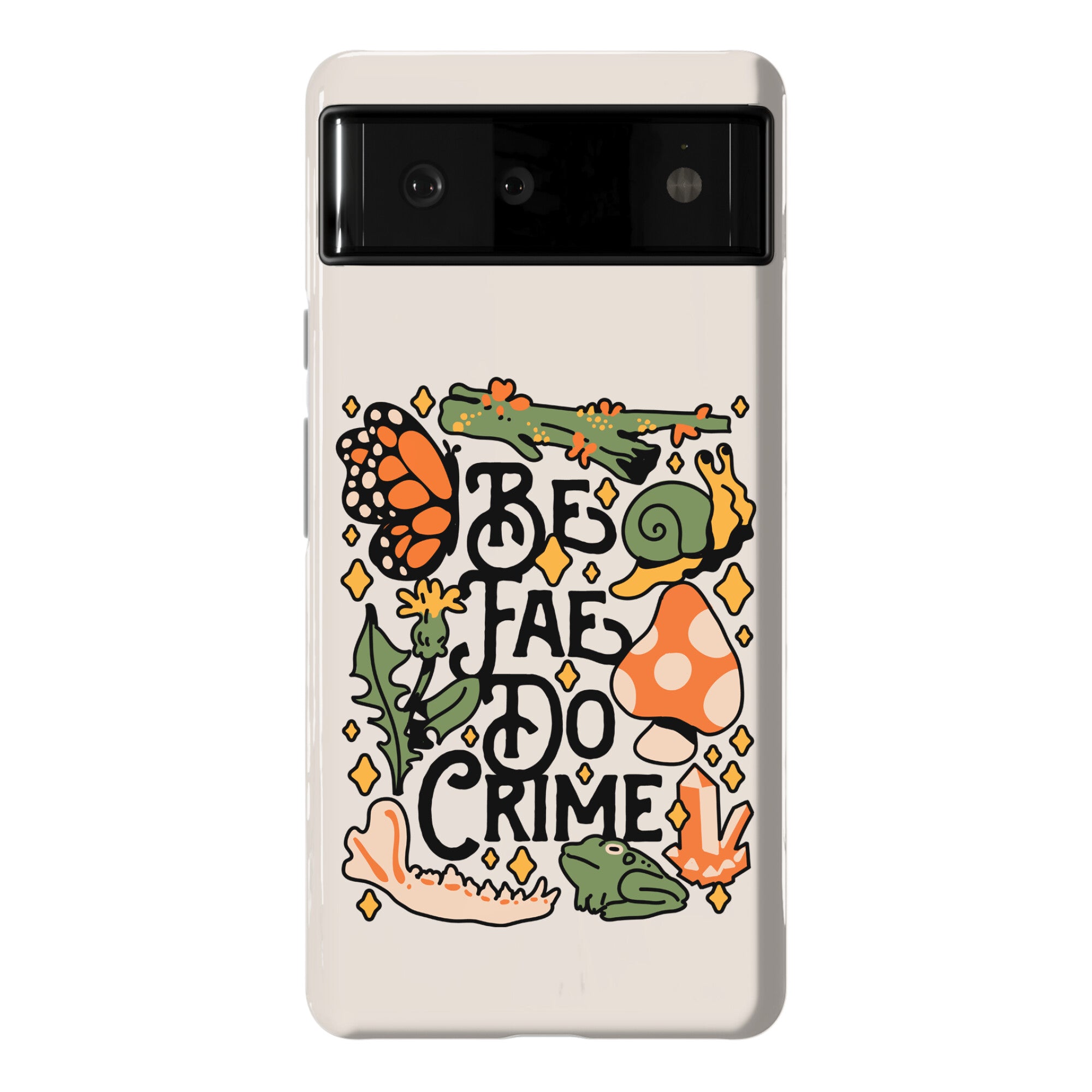 Be Fae Do Crime  Phone Case