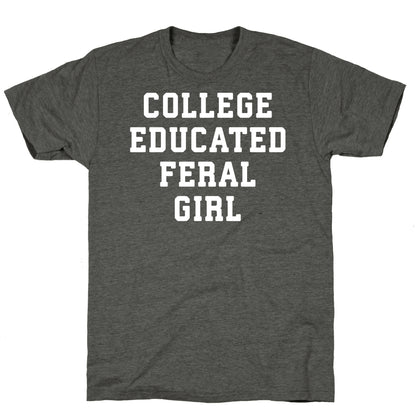 College Educated Feral Girl Unisex Triblend Tee