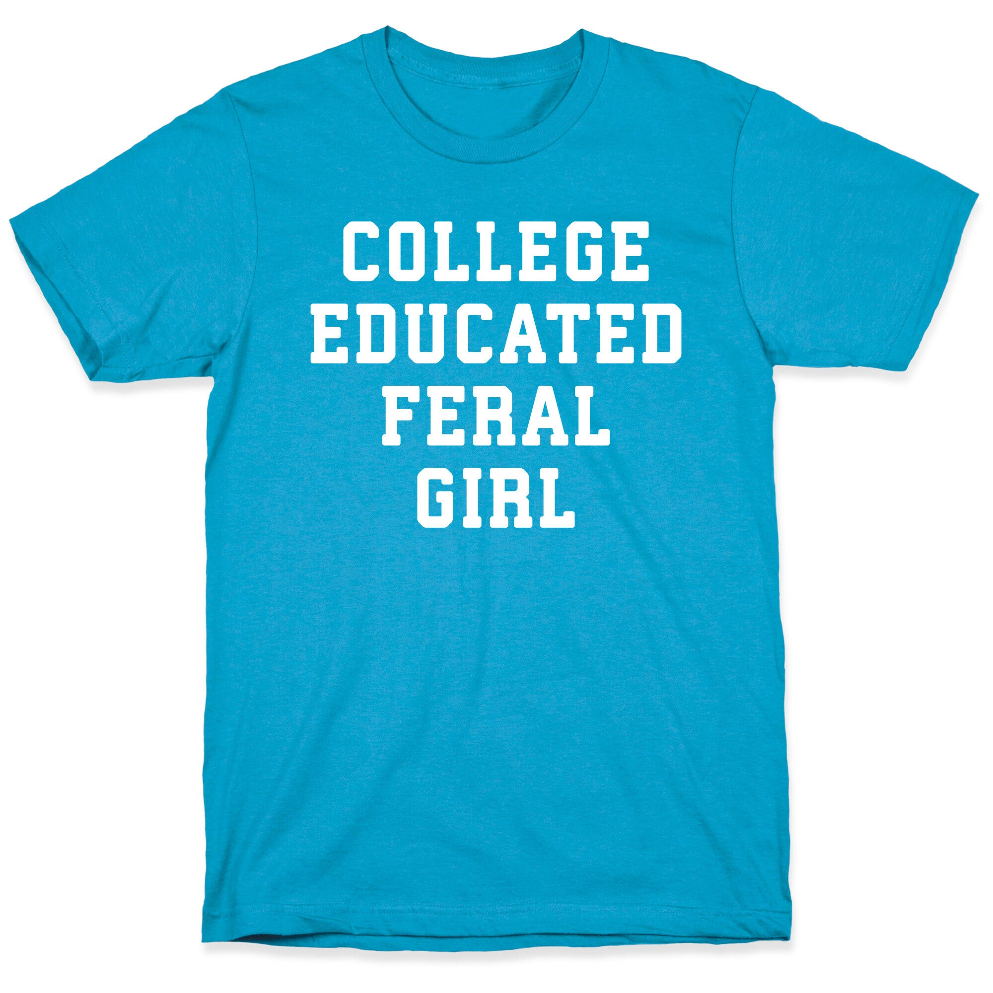 College Educated Feral Girl Unisex Triblend Tee