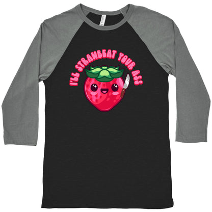I'll Strawbeat Your Ass Strawberry Baseball Tee