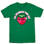 I'll Strawbeat Your Ass Strawberry T-Shirt
