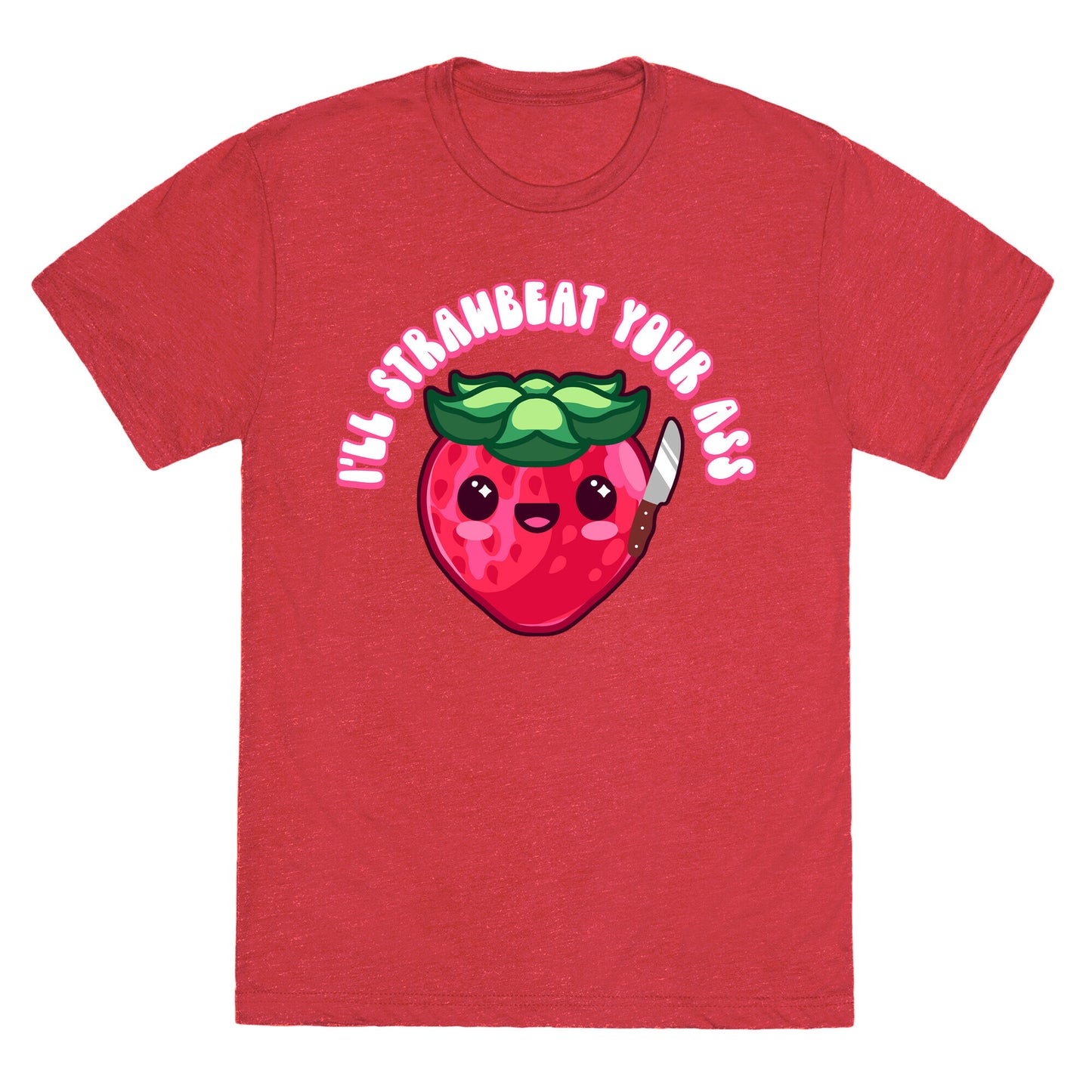 I'll Strawbeat Your Ass Strawberry Unisex Triblend Tee