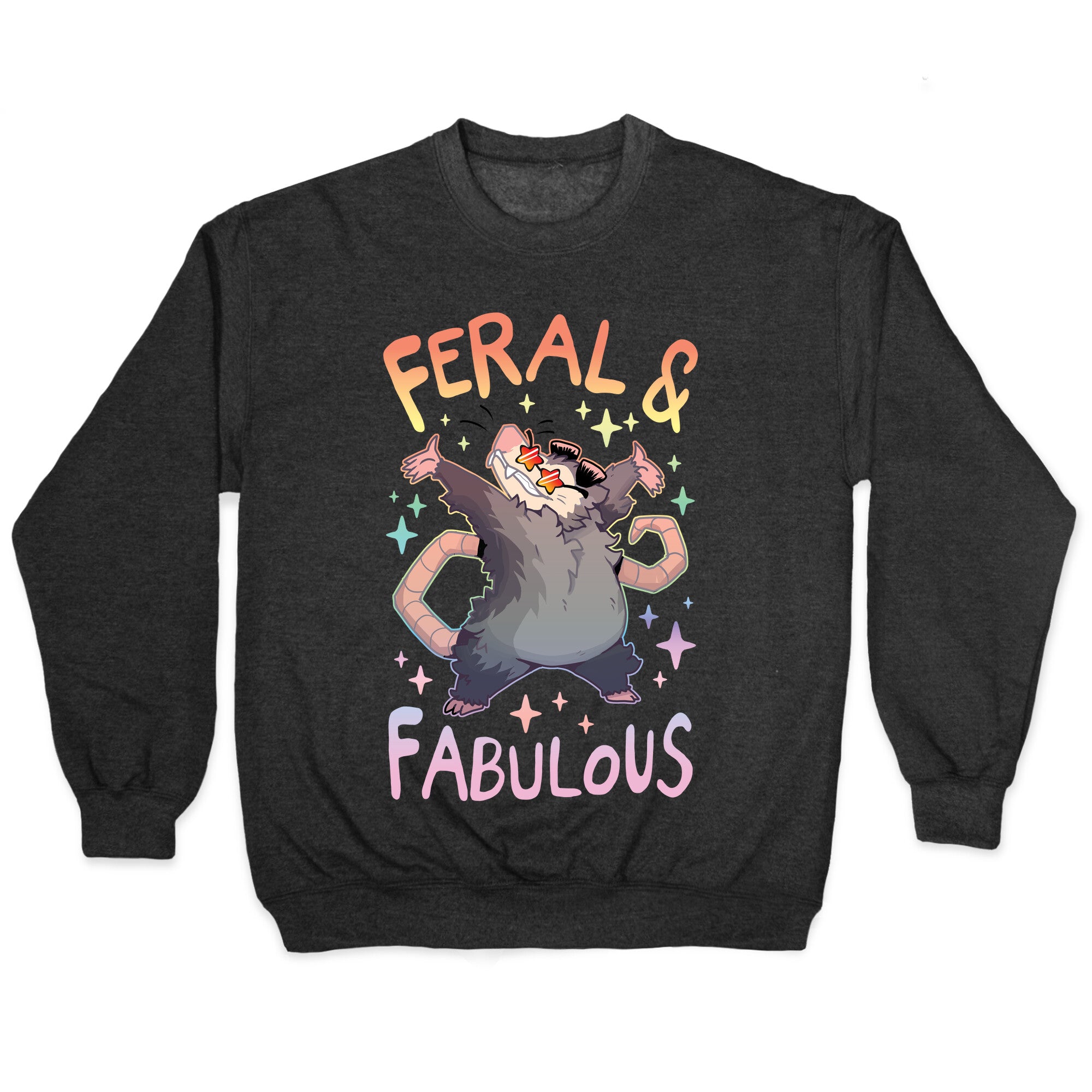 Feral And Fabulous Crewneck Sweatshirt