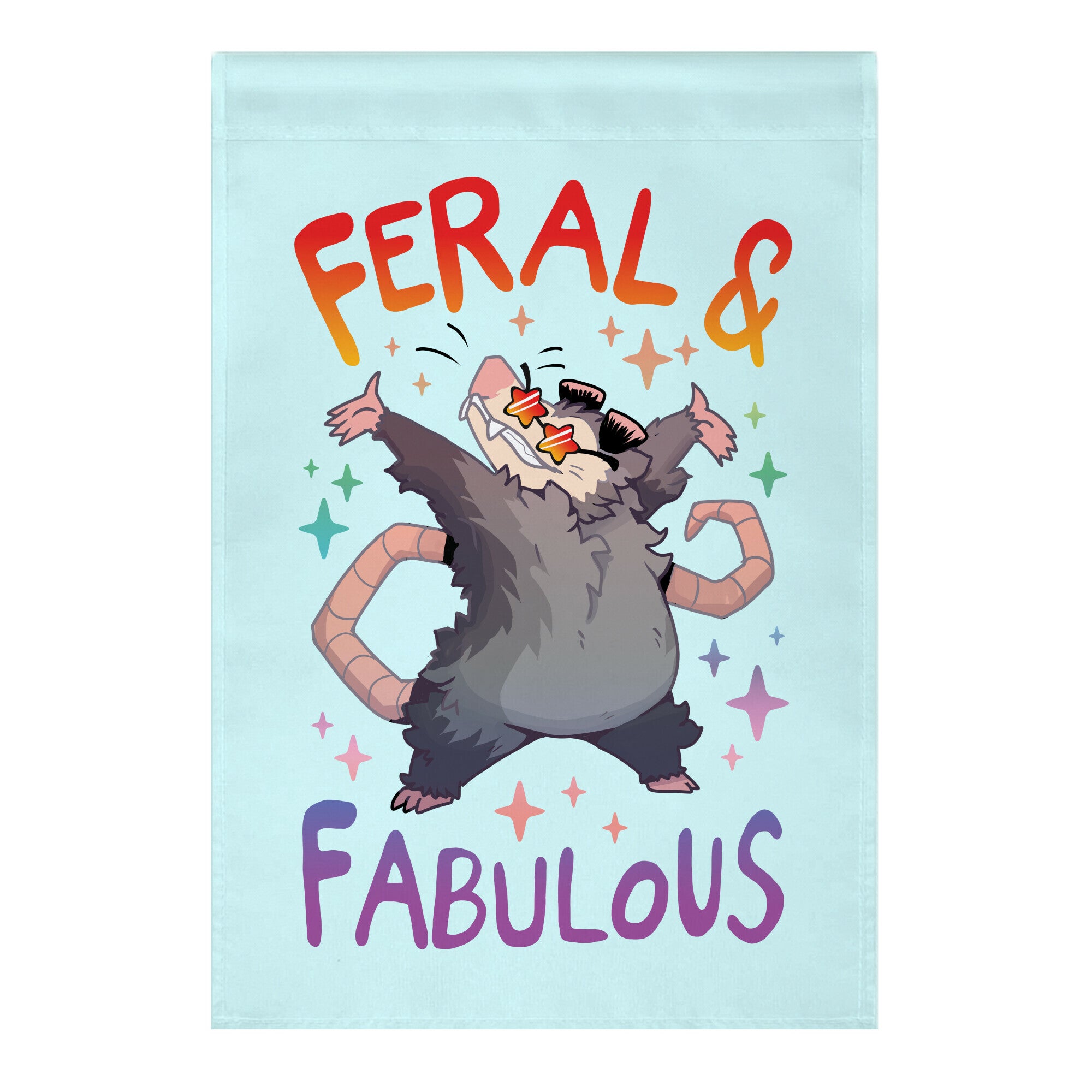 Feral And Fabulous Garden Flag