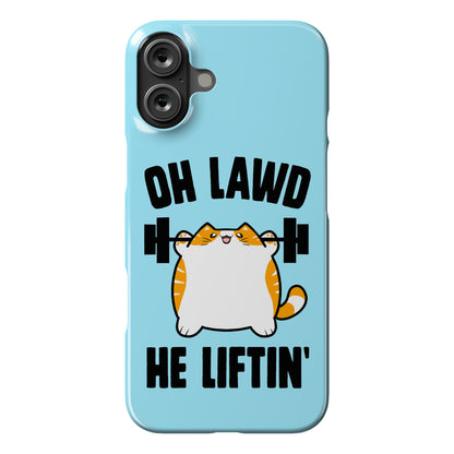 Oh Lawd He Liftin' Phone Case