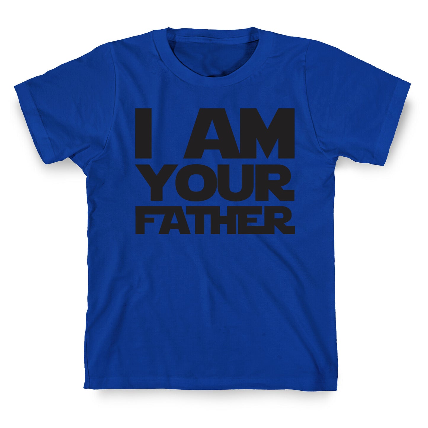 I Am Your Father T-Shirt