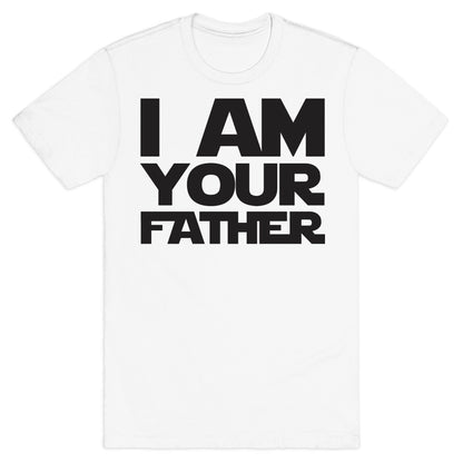 I Am Your Father T-Shirt