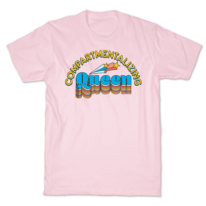 Compartmentalizing Queen T-Shirt