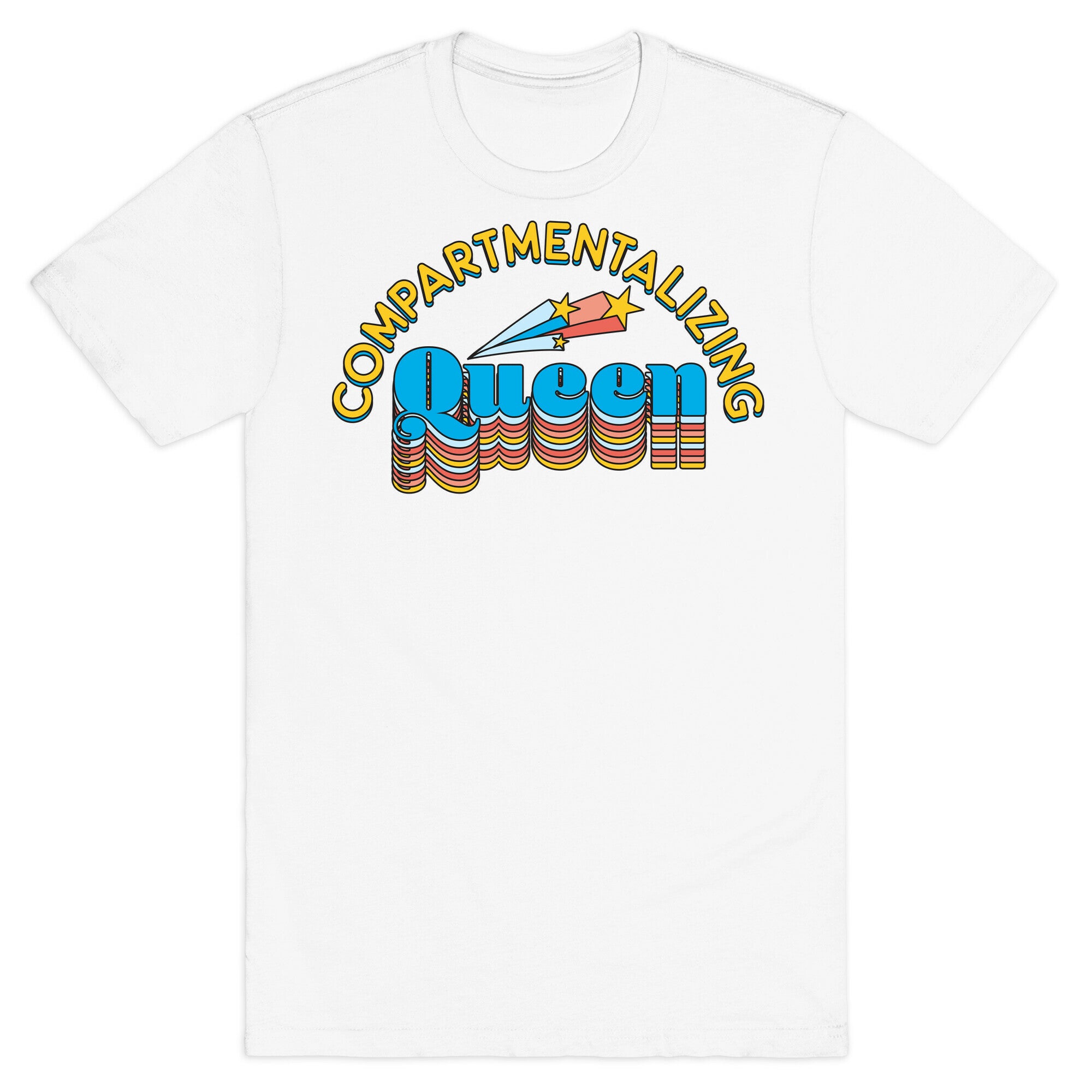 Compartmentalizing Queen T-Shirt