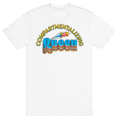Compartmentalizing Queen T-Shirt