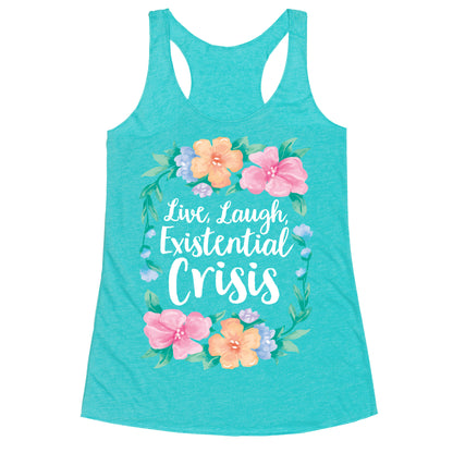 Live, Laugh, Existential Crisis Racerback Tank