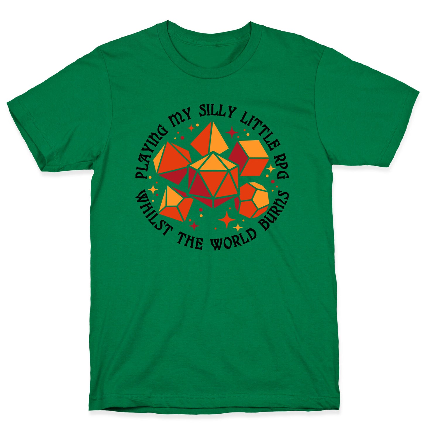 Playing My Silly Little RPG Whilst the World Burns T-Shirt