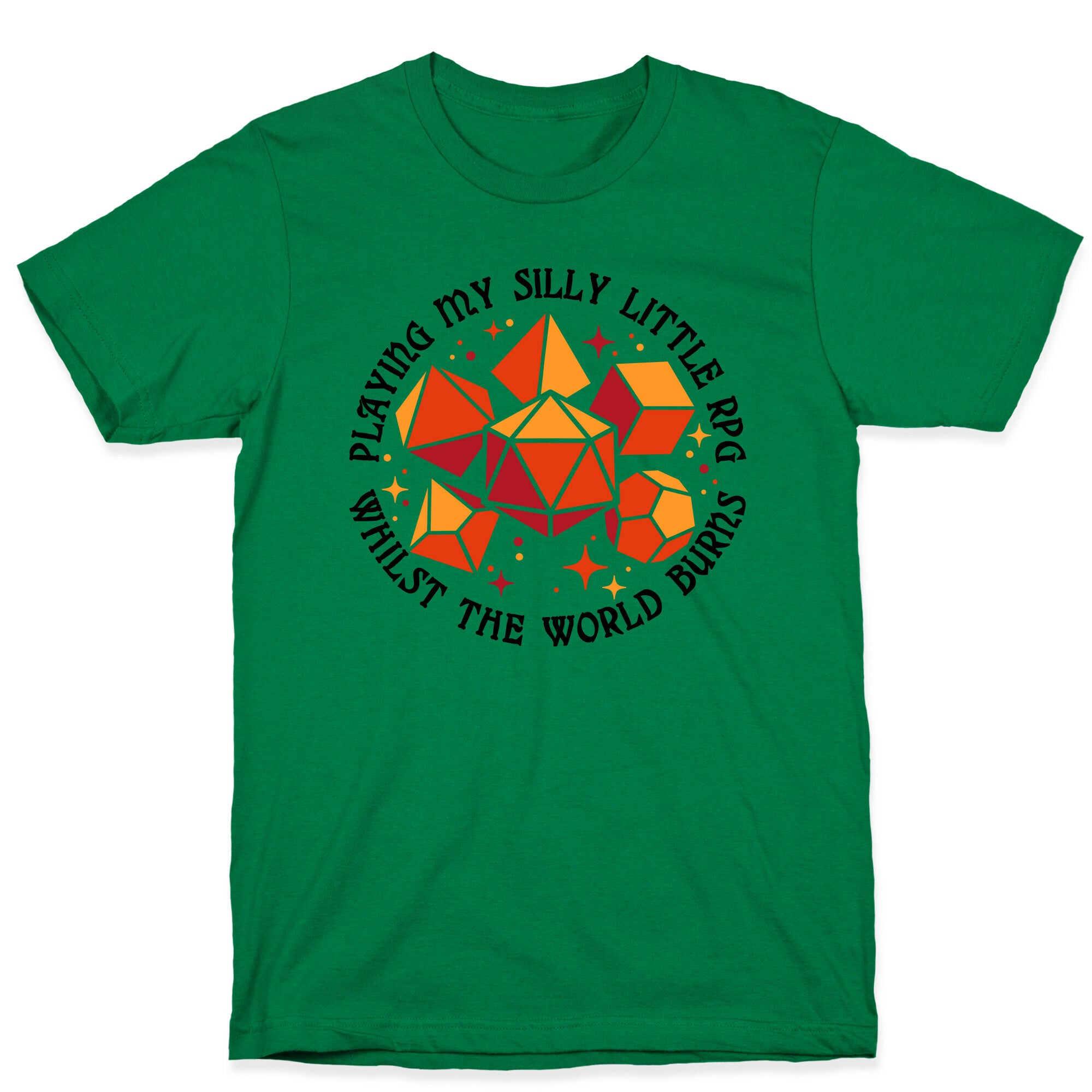 Playing My Silly Little RPG Whilst the World Burns T-Shirt