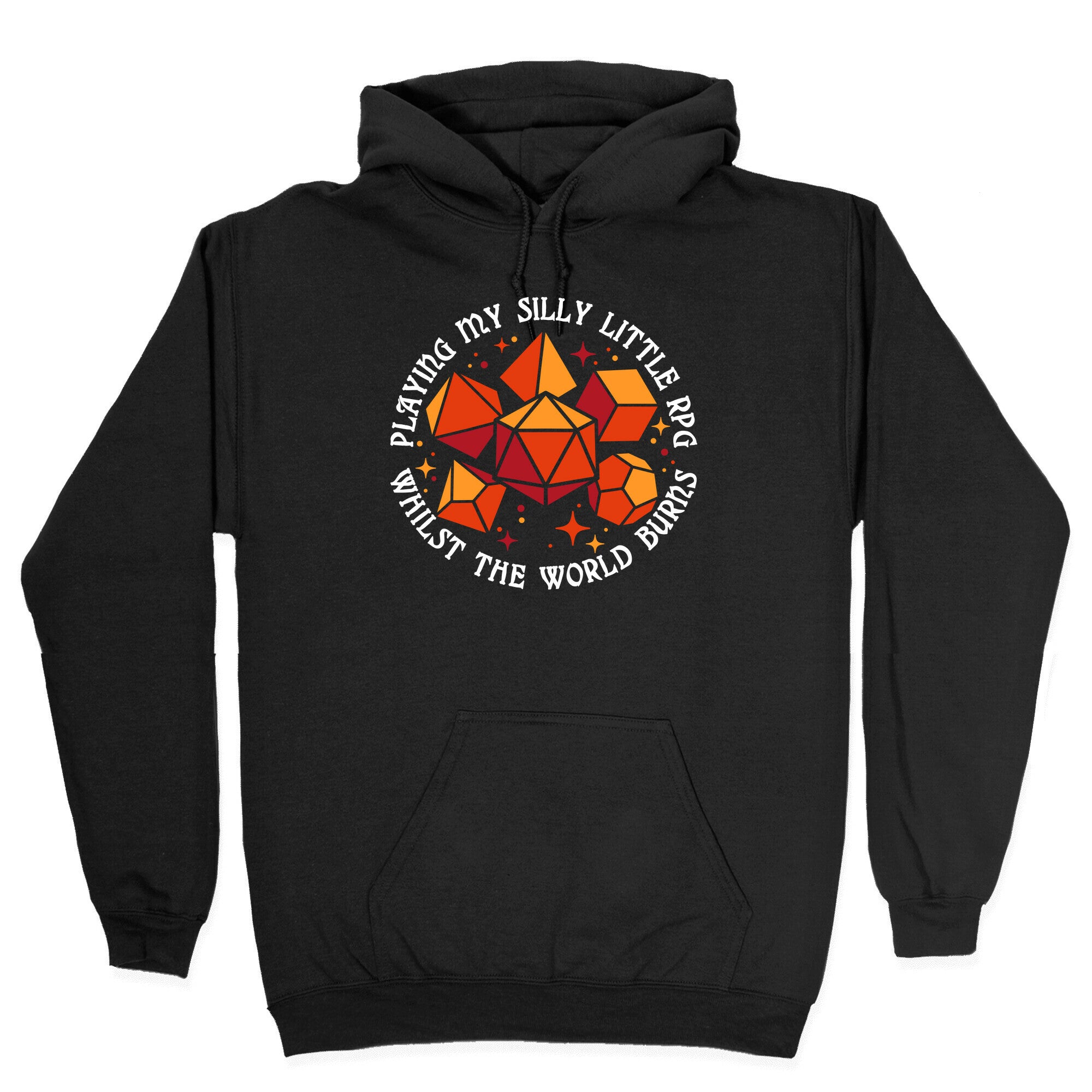 Playing My Silly Little RPG Whilst the World Burns Hoodie