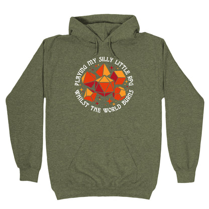 Playing My Silly Little RPG Whilst the World Burns Hoodie