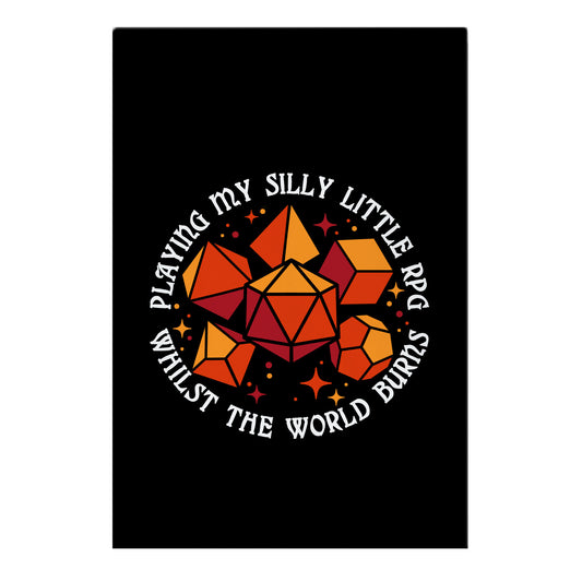 Playing My Silly Little RPG Whilst the World Burns Garden Flag