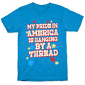 My Pride In America is Hanging By a Thread T-Shirt