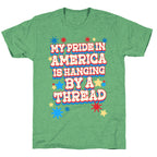 My Pride In America is Hanging By a Thread Unisex Triblend Tee