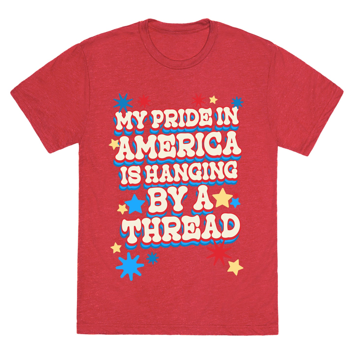 My Pride In America is Hanging By a Thread Unisex Triblend Tee