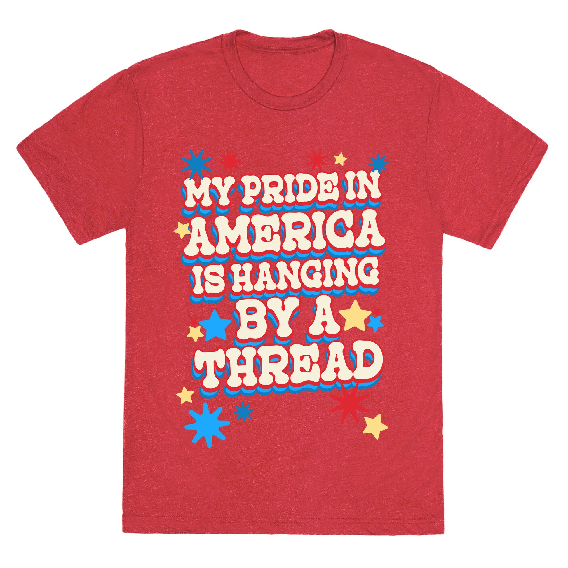 My Pride In America is Hanging By a Thread Unisex Triblend Tee