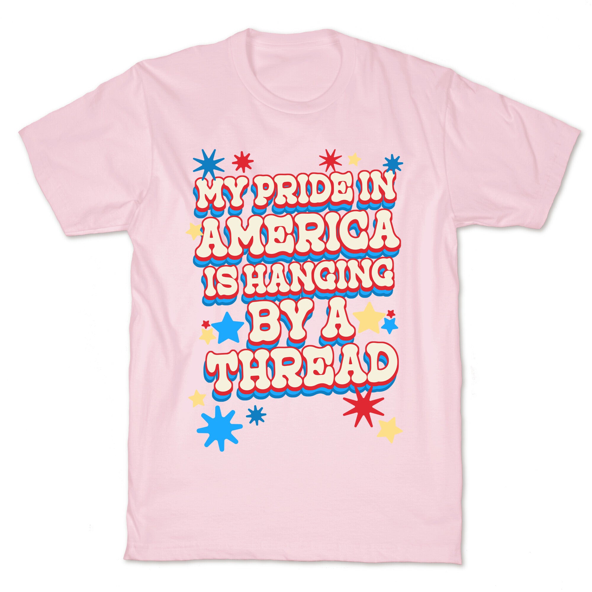 My Pride In America is Hanging By a Thread T-Shirt