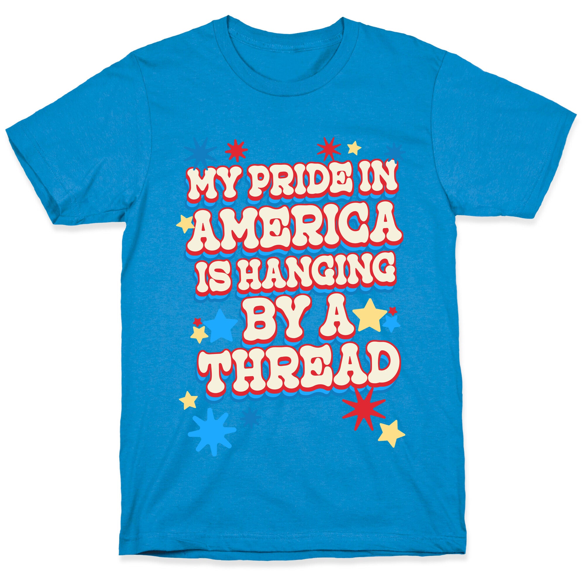My Pride In America is Hanging By a Thread T-Shirt