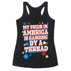 My Pride In America is Hanging By a Thread Racerback Tank