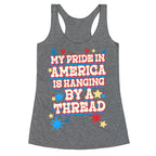 My Pride In America is Hanging By a Thread Racerback Tank