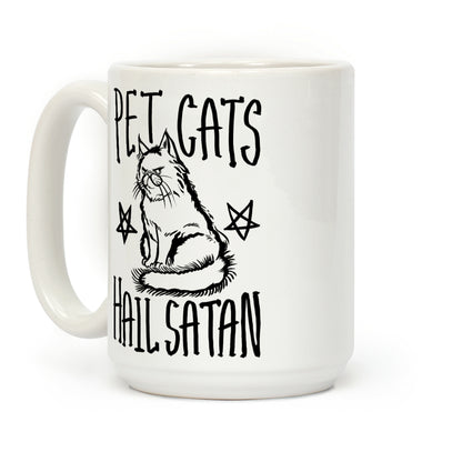 Pet Cats. Hail Satan Coffee Mug